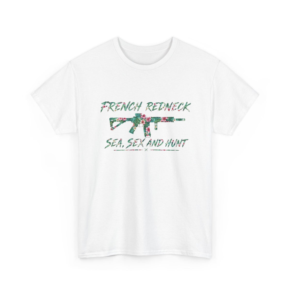 T-shirt French Redneck Sea Sexy and Hunt 1