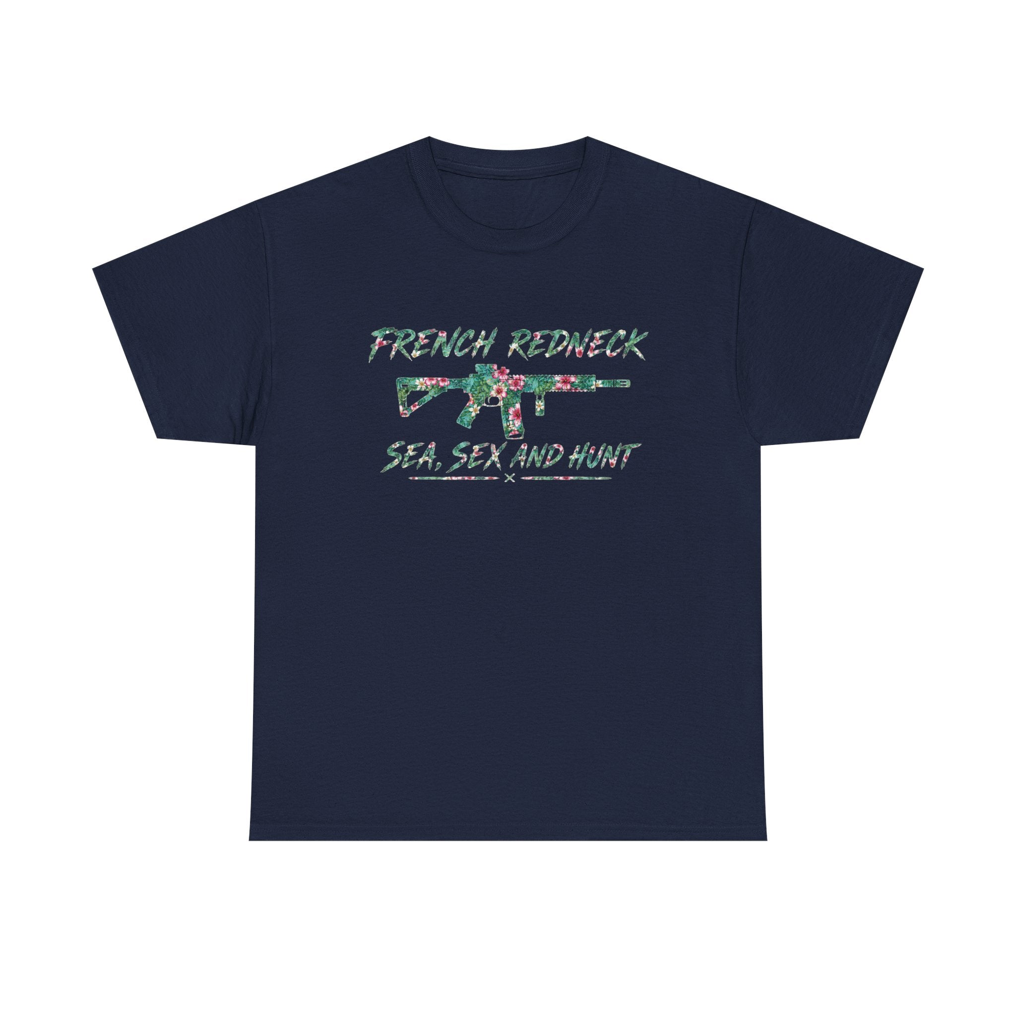 T-shirt French Redneck Sea Sexy and Hunt