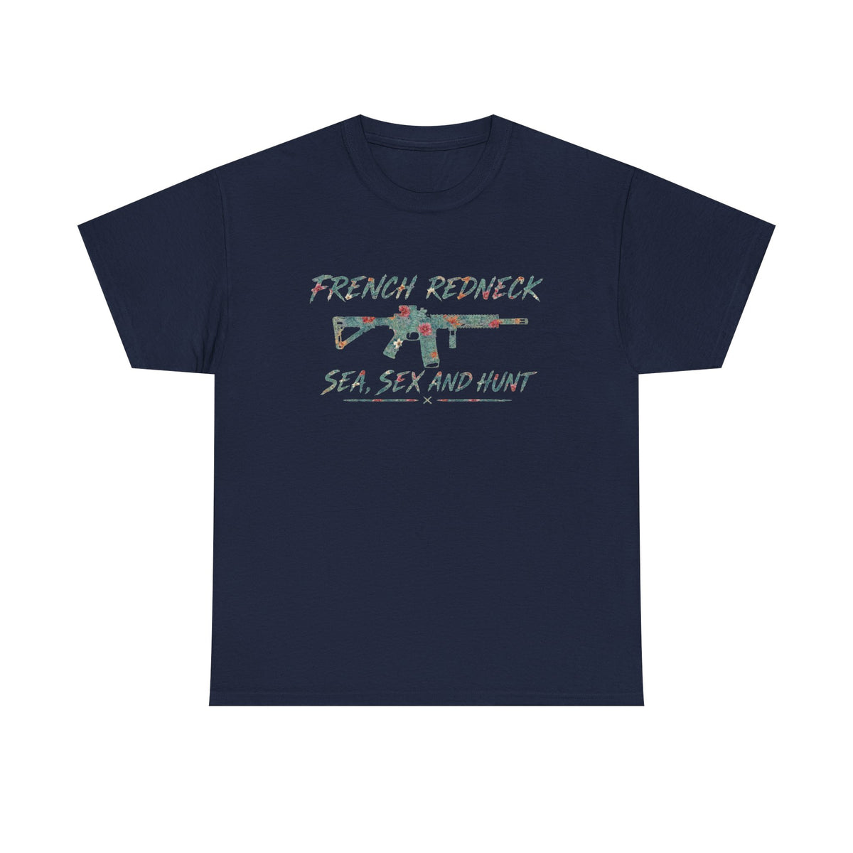 T-shirt FrenchRedneck Sea Sex and Hunt