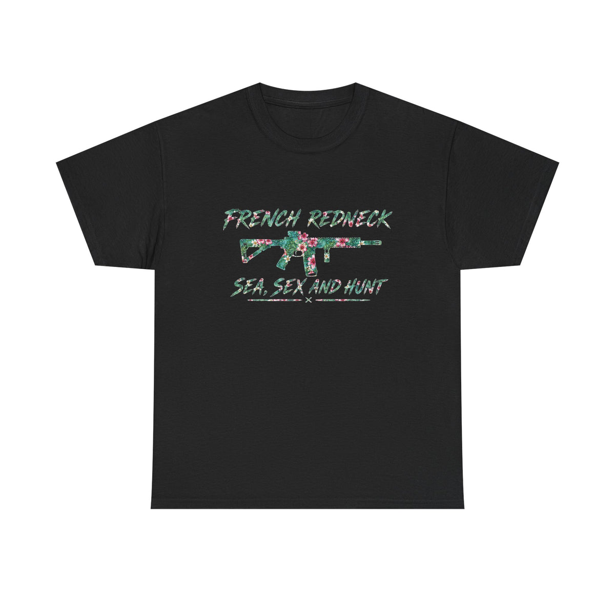 T-shirt French Redneck Sea Sexy and Hunt 1