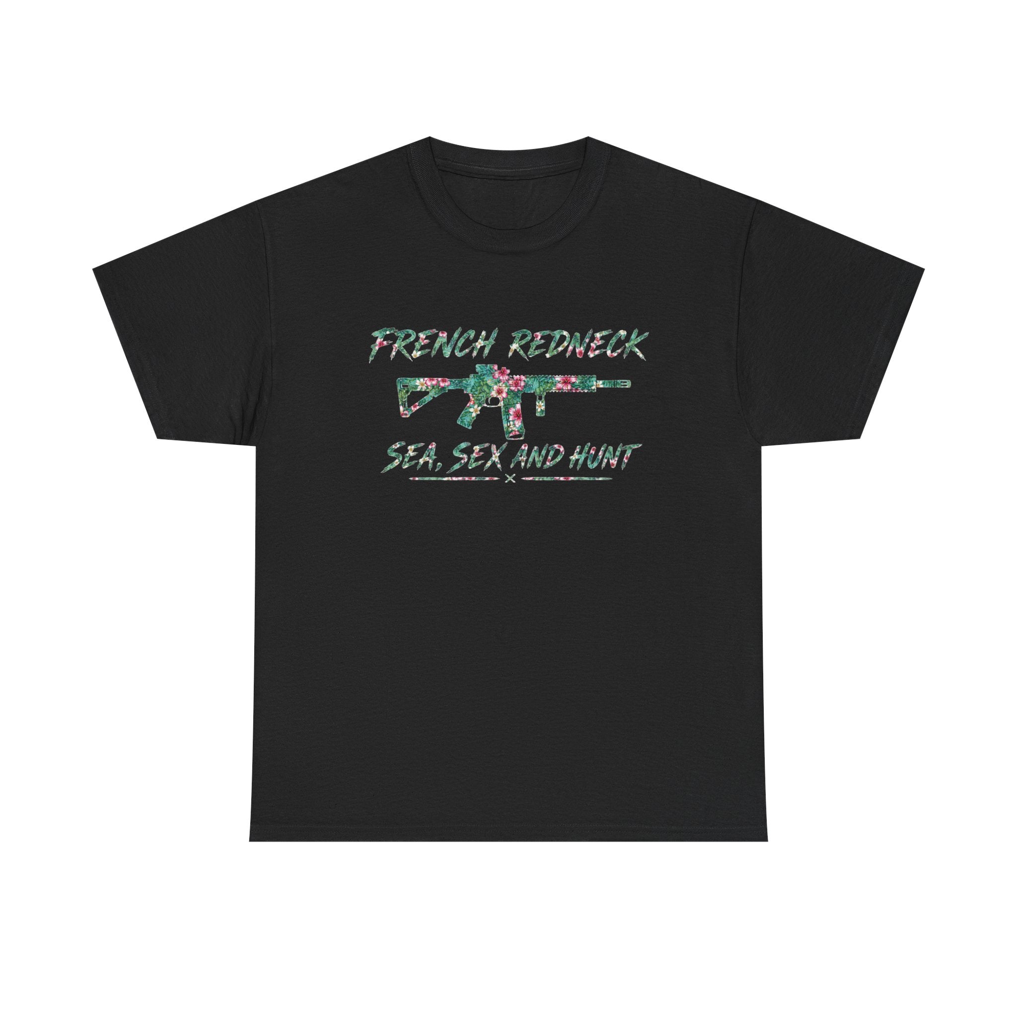 T-shirt French Redneck Sea Sexy and Hunt