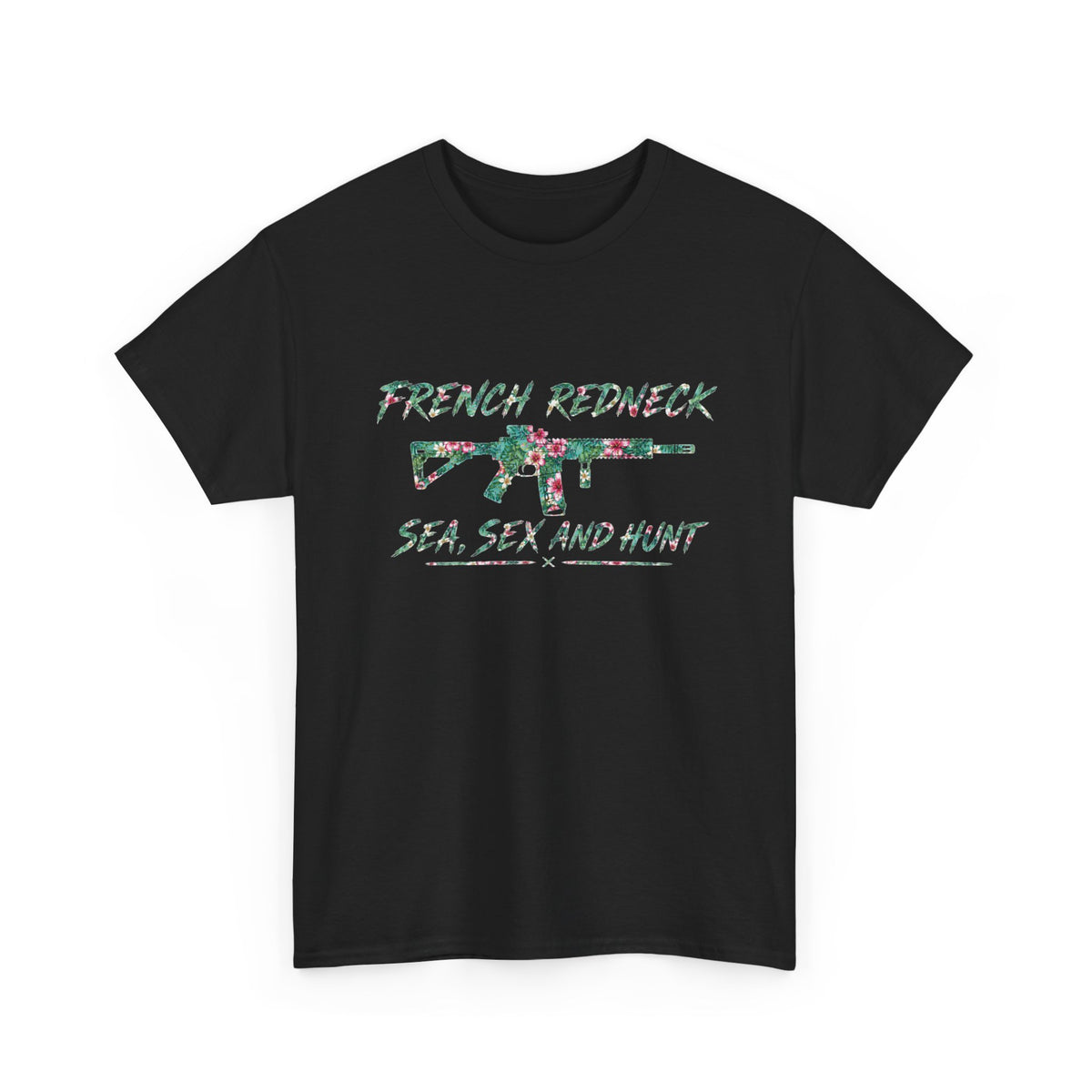 T-shirt French Redneck Sea Sexy and Hunt 1